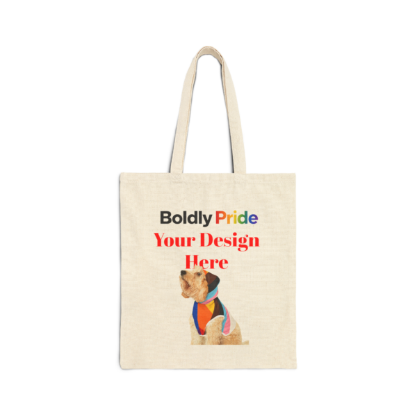 Canvas tote bag with the phrase “Boldly Pride Custom Design Here” and an illustration of a dog wearing Pride gear printed on the front.